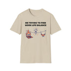 Work life balance 2 T-Shirt