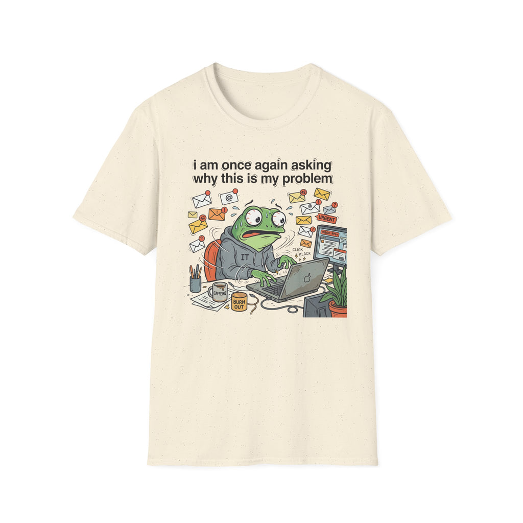 Why this is my Problem T-Shirt