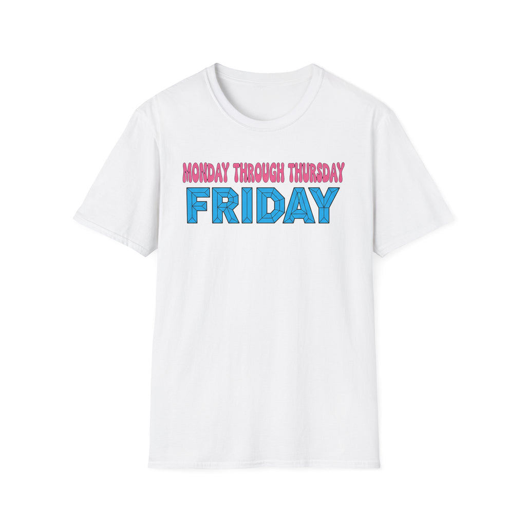 Monday Thursday Friday T-Shirt