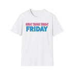 Monday Thursday Friday T-Shirt