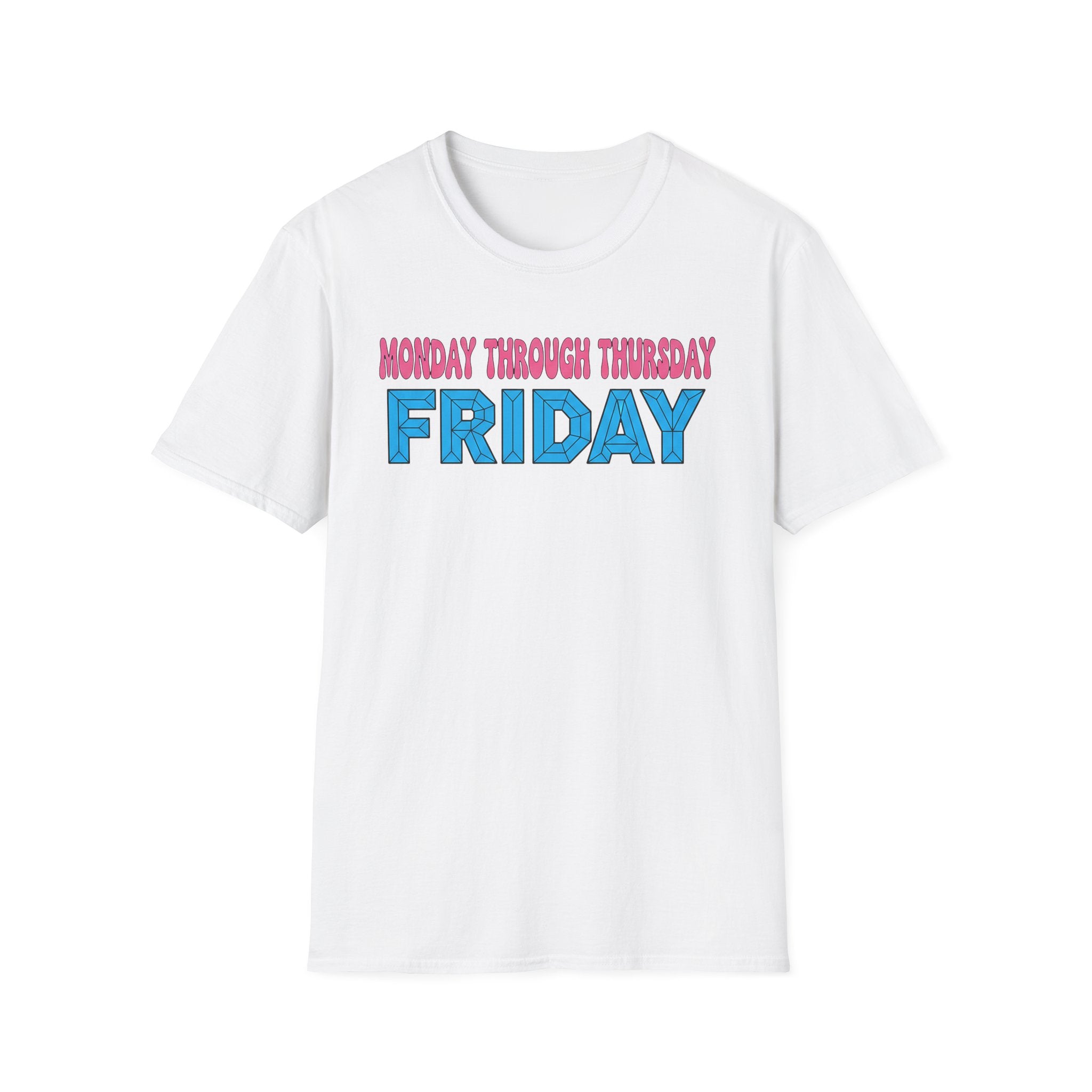 Monday Thursday Friday T-Shirt