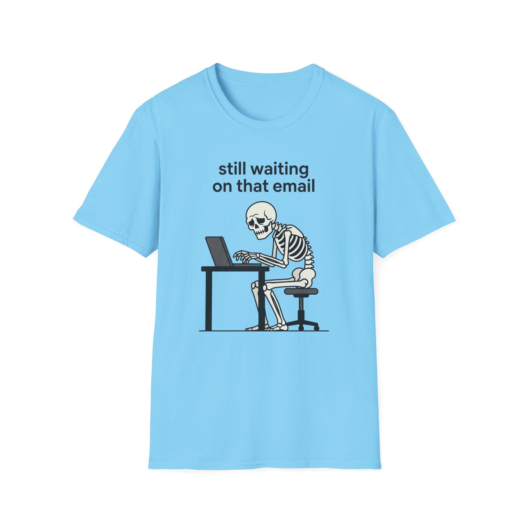Still Waiting on that email T-Shirt