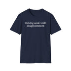 Thriving under mild disappointment T-Shirt
