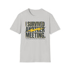 Survived another meeting T-Shirt