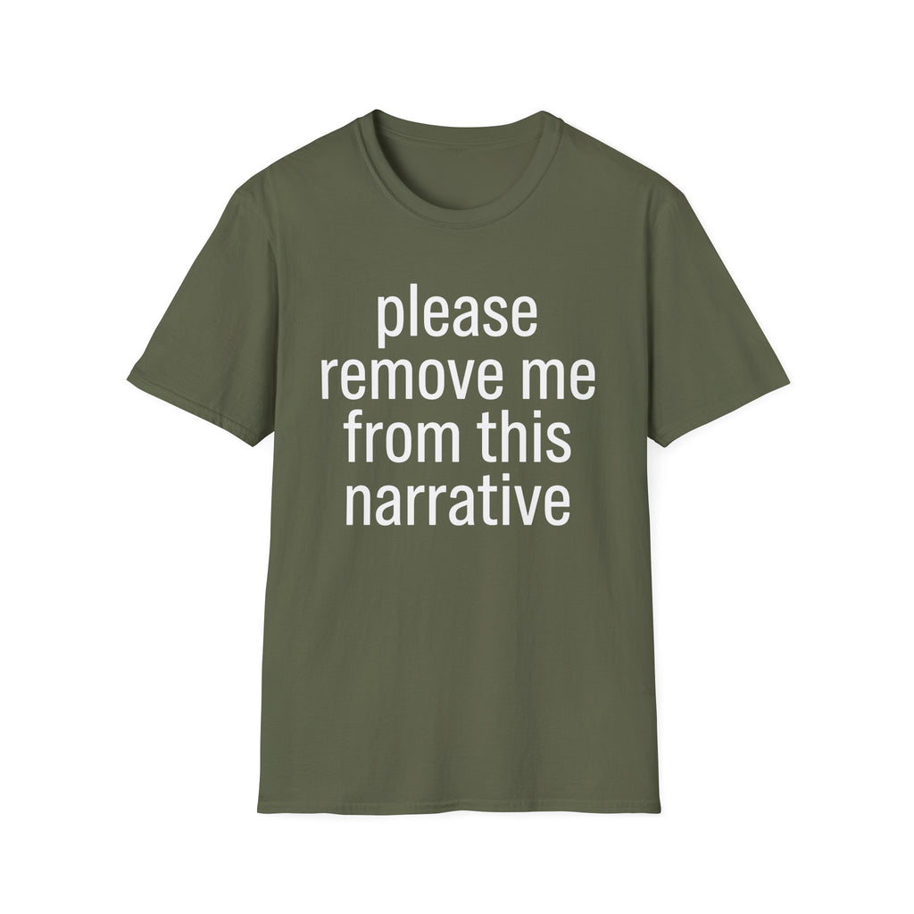 Remove me from this narrative T-Shirt