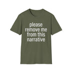 Remove me from this narrative T-Shirt