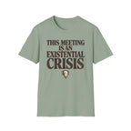 Existential Crisis Meeting T-Shirt