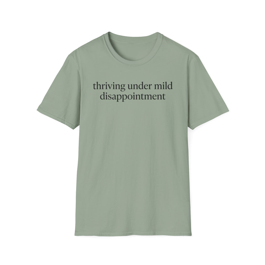 Thriving under mild disappointment T-Shirt
