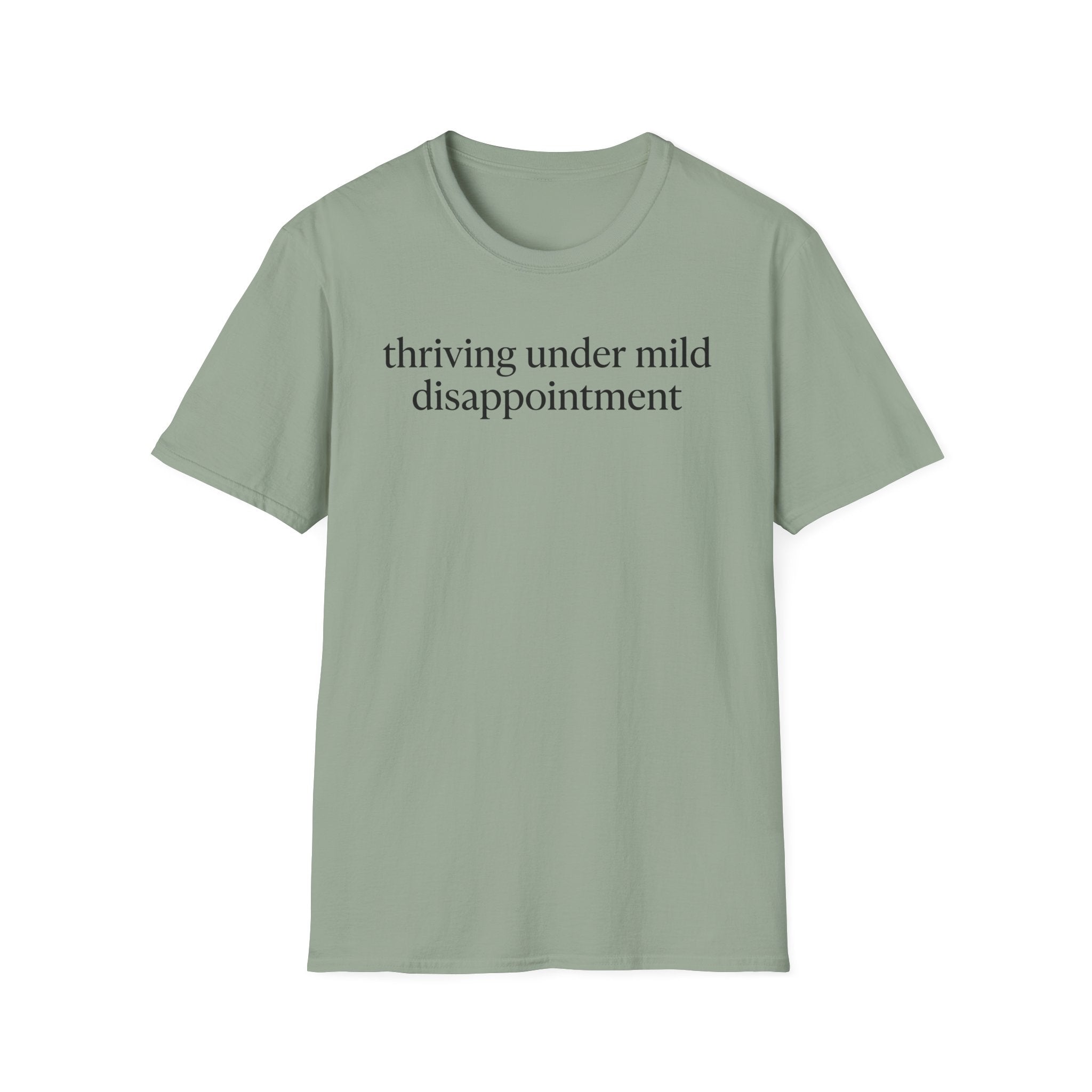 Thriving under mild disappointment T-Shirt