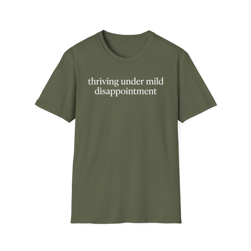 Thriving under mild disappointment T-Shirt