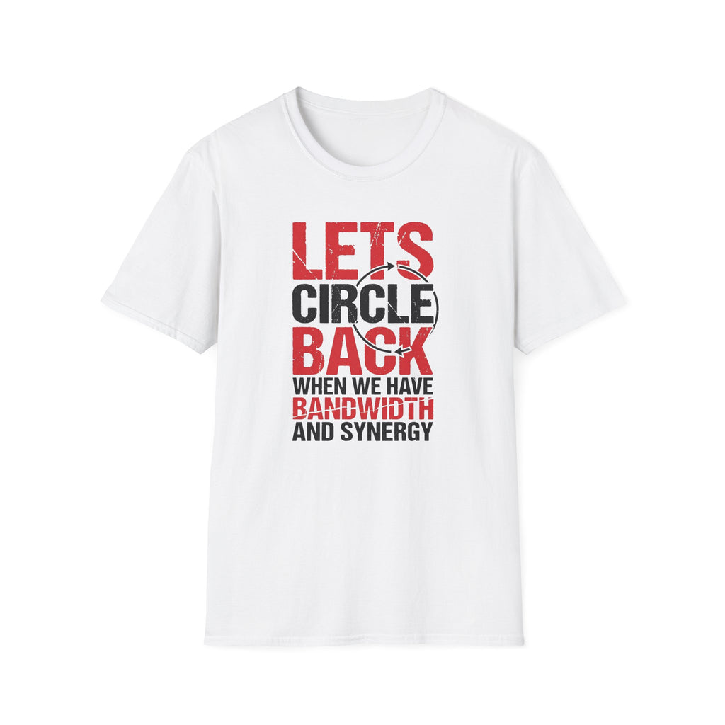 Circle Back - bandwidth & synergy T-Shirt