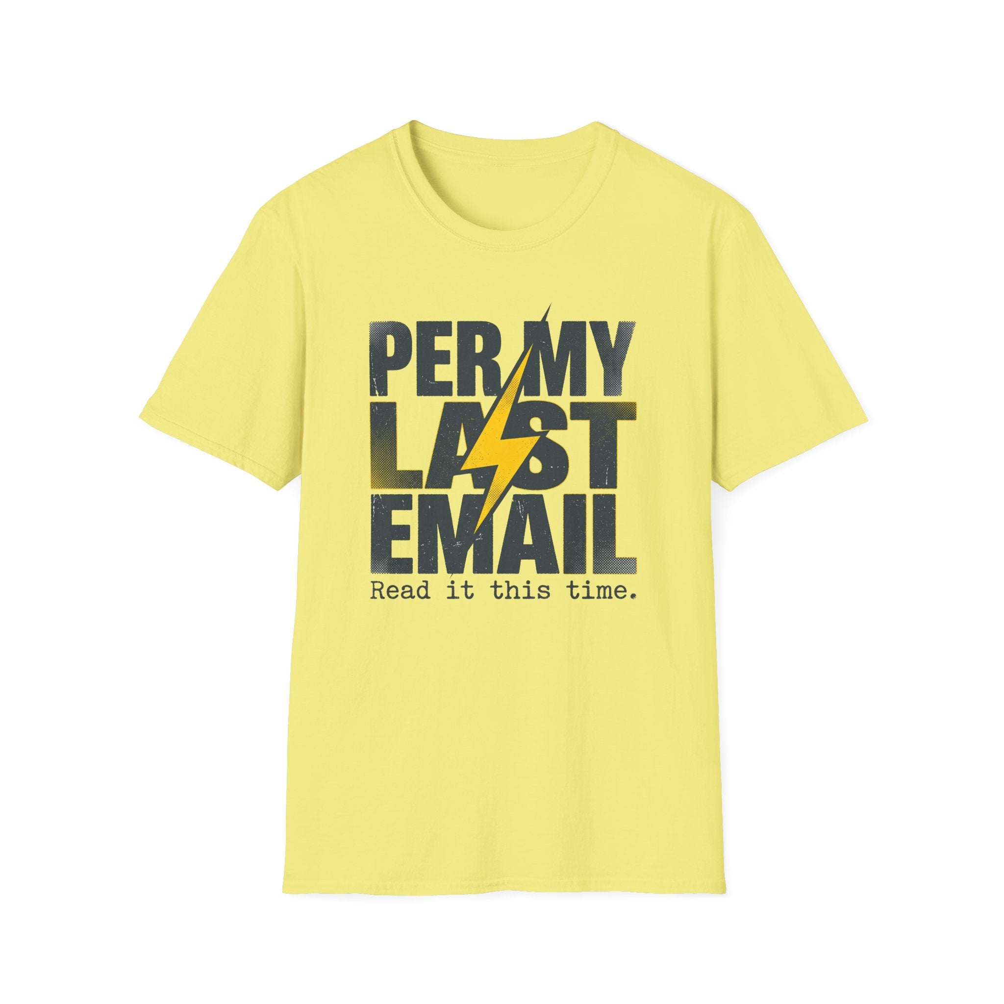 Per my last email T-Shirt