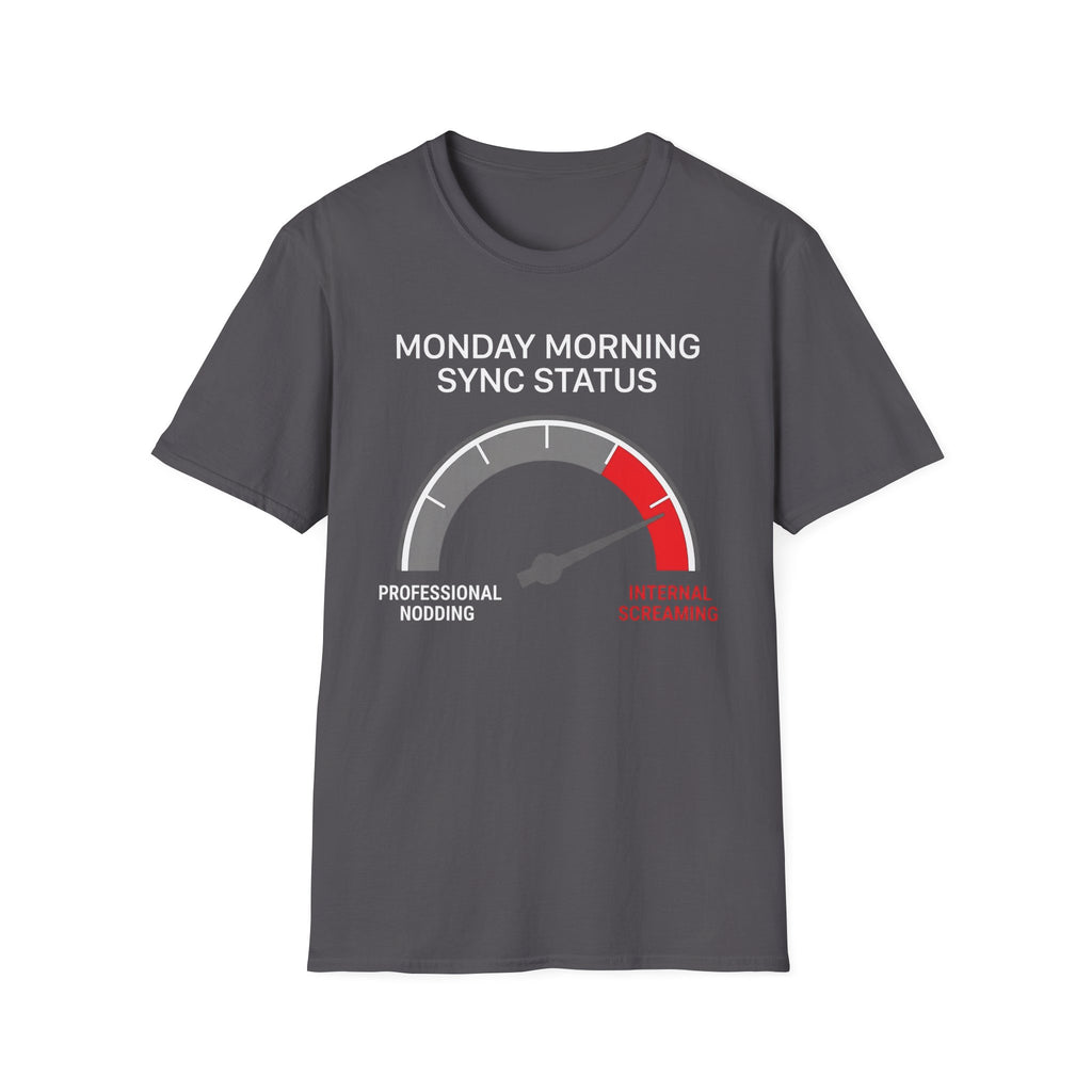 Monday morning status T-Shirt