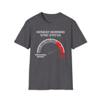 Monday morning status T-Shirt