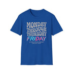 Monday Thursday Friday 3 T-Shirt