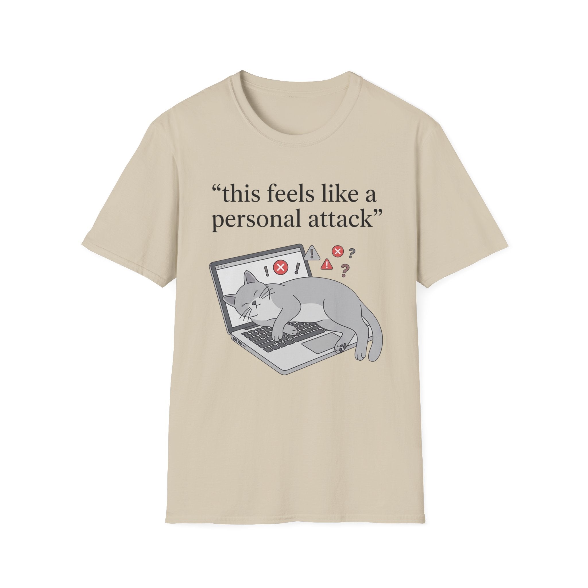 This feels like a personal attack T-Shirt