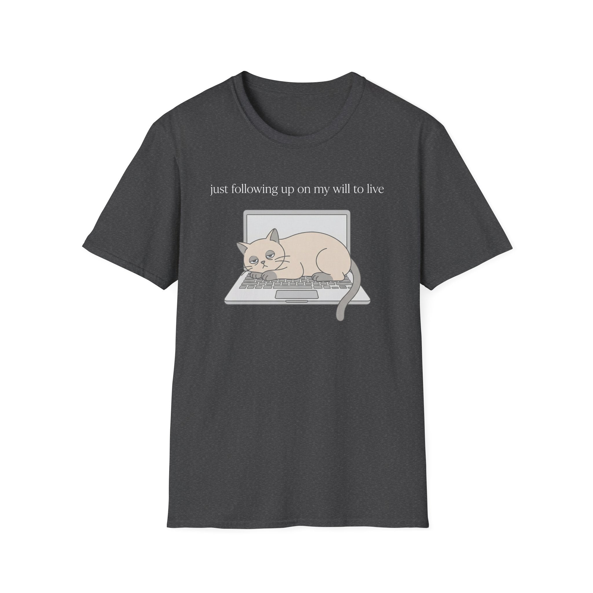 Following up on my will to live 2 T-Shirt