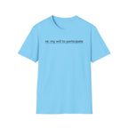 My will to participate T-Shirt
