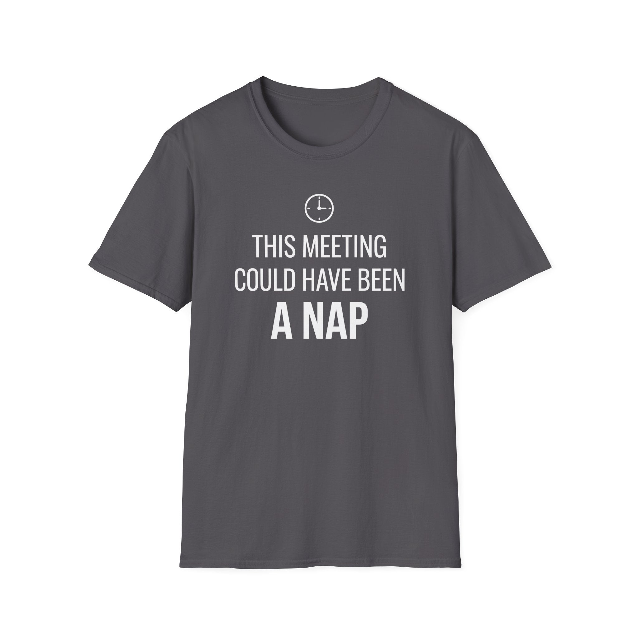 This meeting could have been a NAP T-Shirt