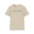 My will to participate T-Shirt