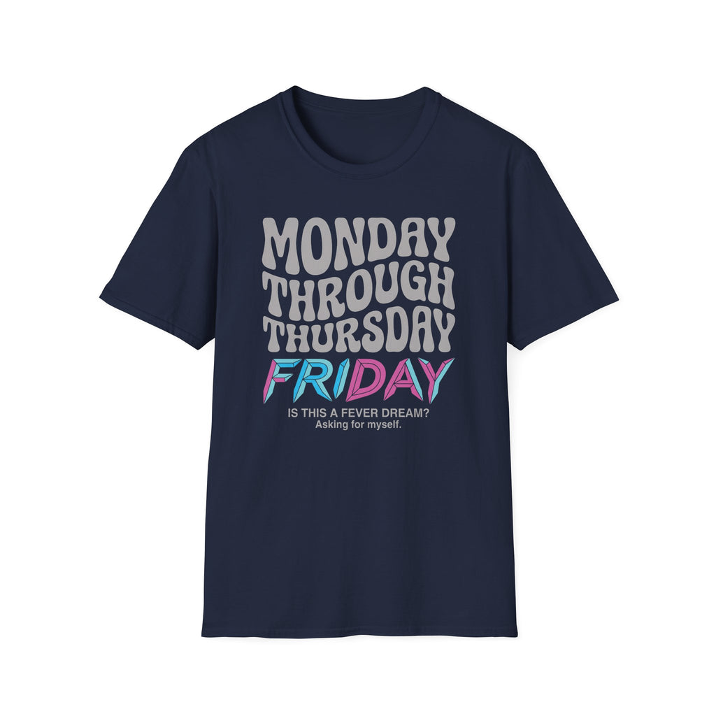 Monday Thursday Friday 3 T-Shirt