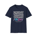 Monday Thursday Friday 3 T-Shirt