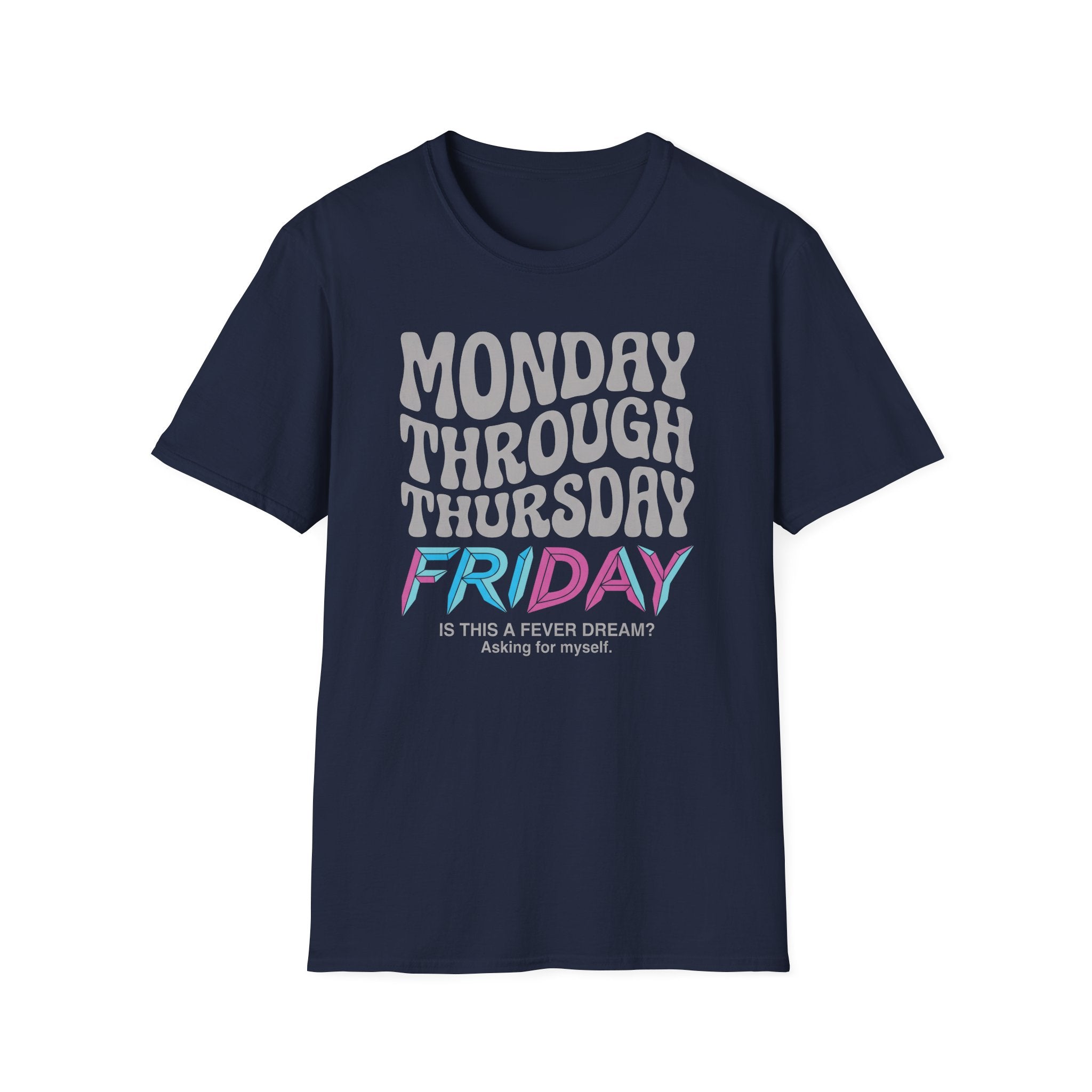 Monday Thursday Friday 3 T-Shirt