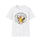 No Idea what's going on T-Shirt