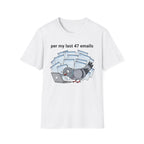 per my last 47 emails T-Shirt