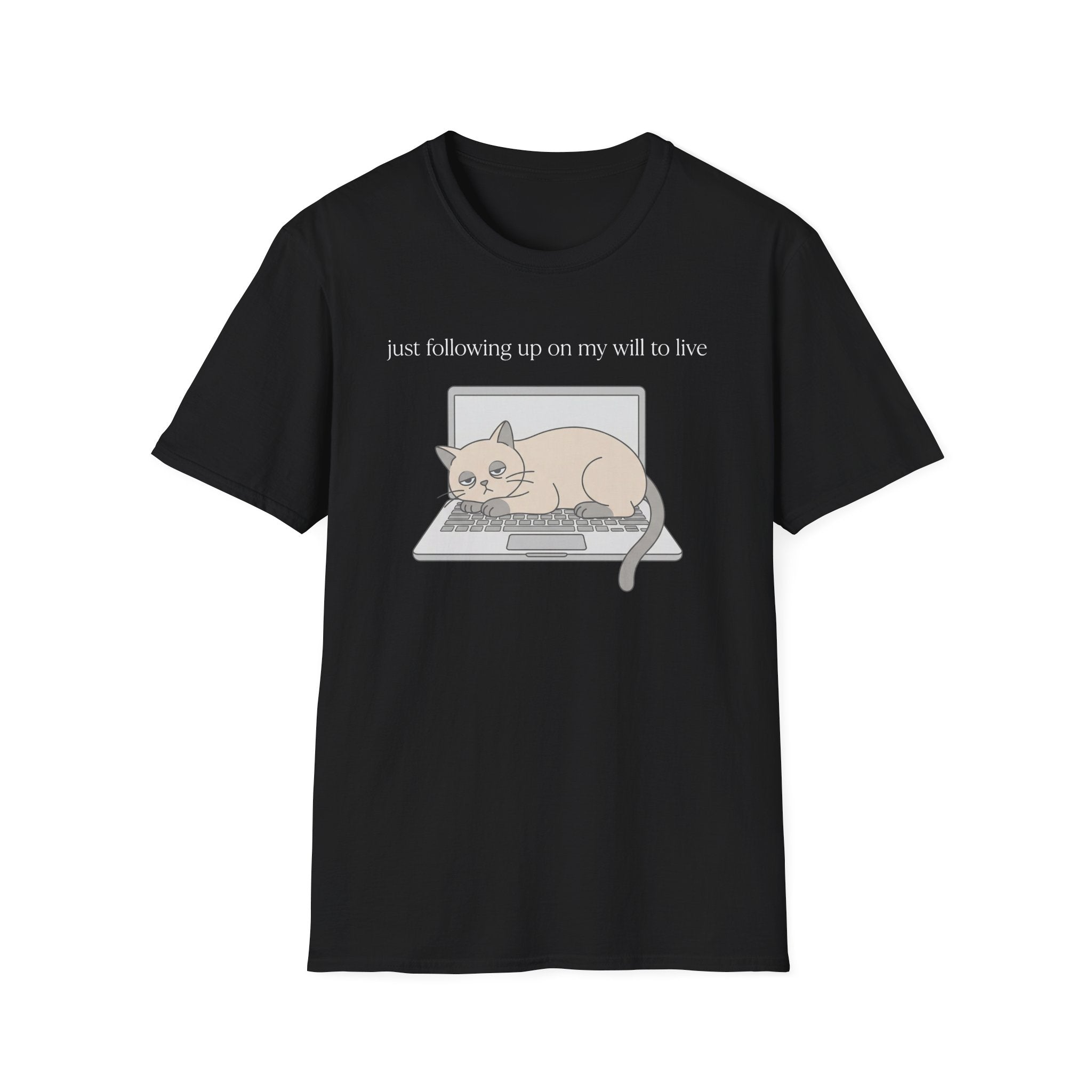 Following up on my will to live 2 T-Shirt