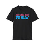 Monday Thursday Friday T-Shirt