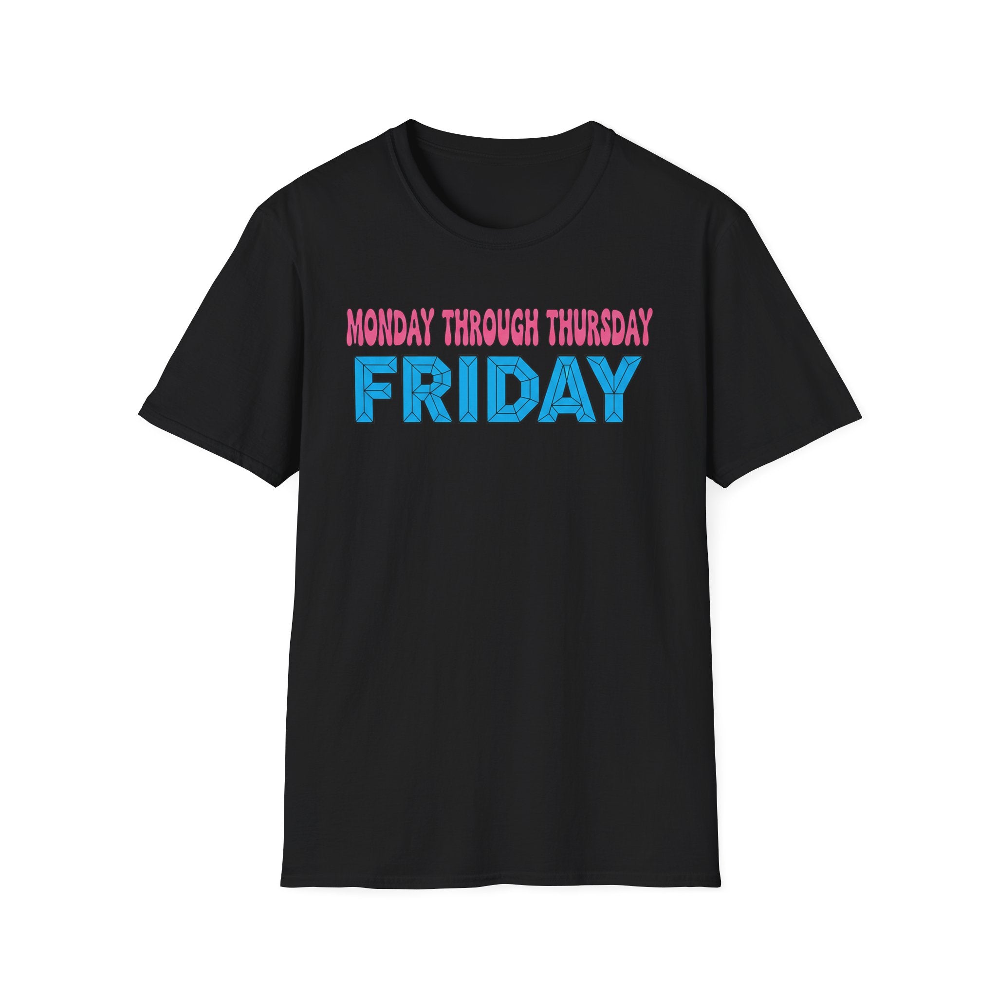 Monday Thursday Friday T-Shirt