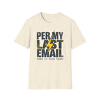 Per my last email T-Shirt