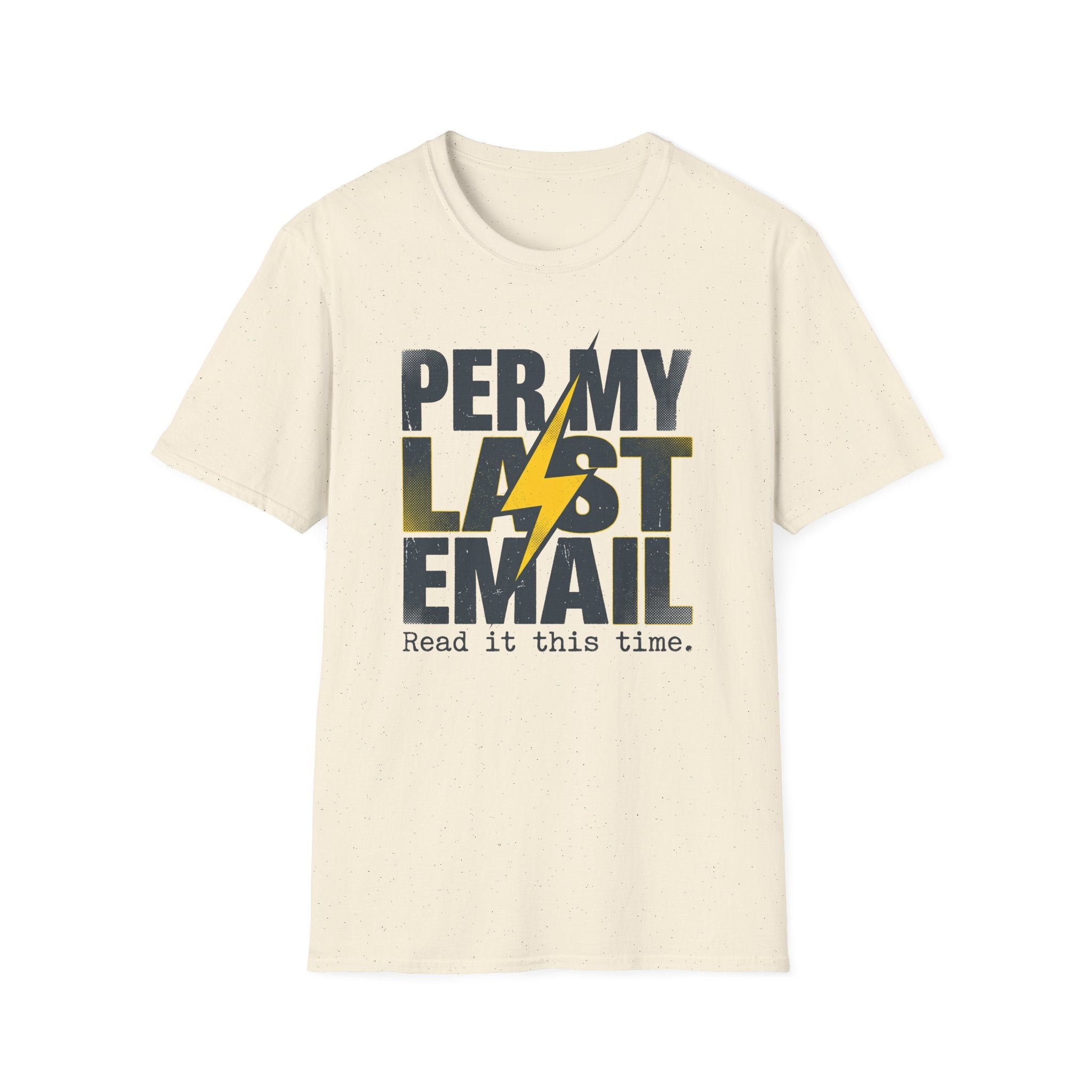 Per my last email T-Shirt