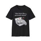 This feels like a personal attack T-Shirt