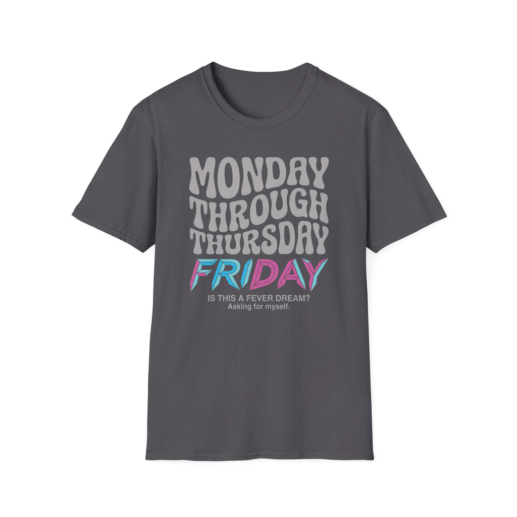 Monday Thursday Friday 3 T-Shirt