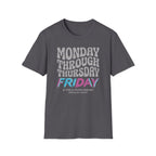 Monday Thursday Friday 3 T-Shirt