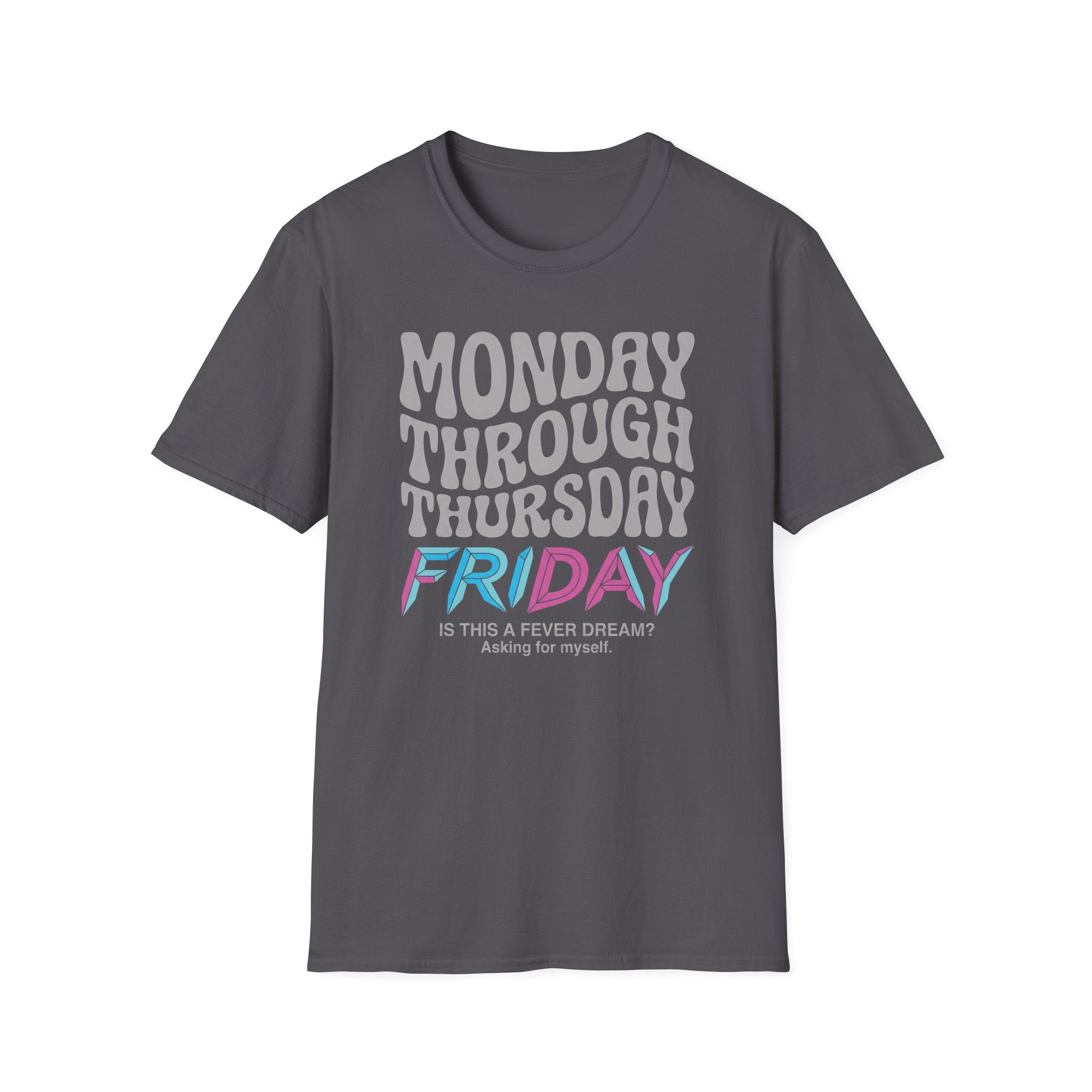 Monday Thursday Friday 3 T-Shirt