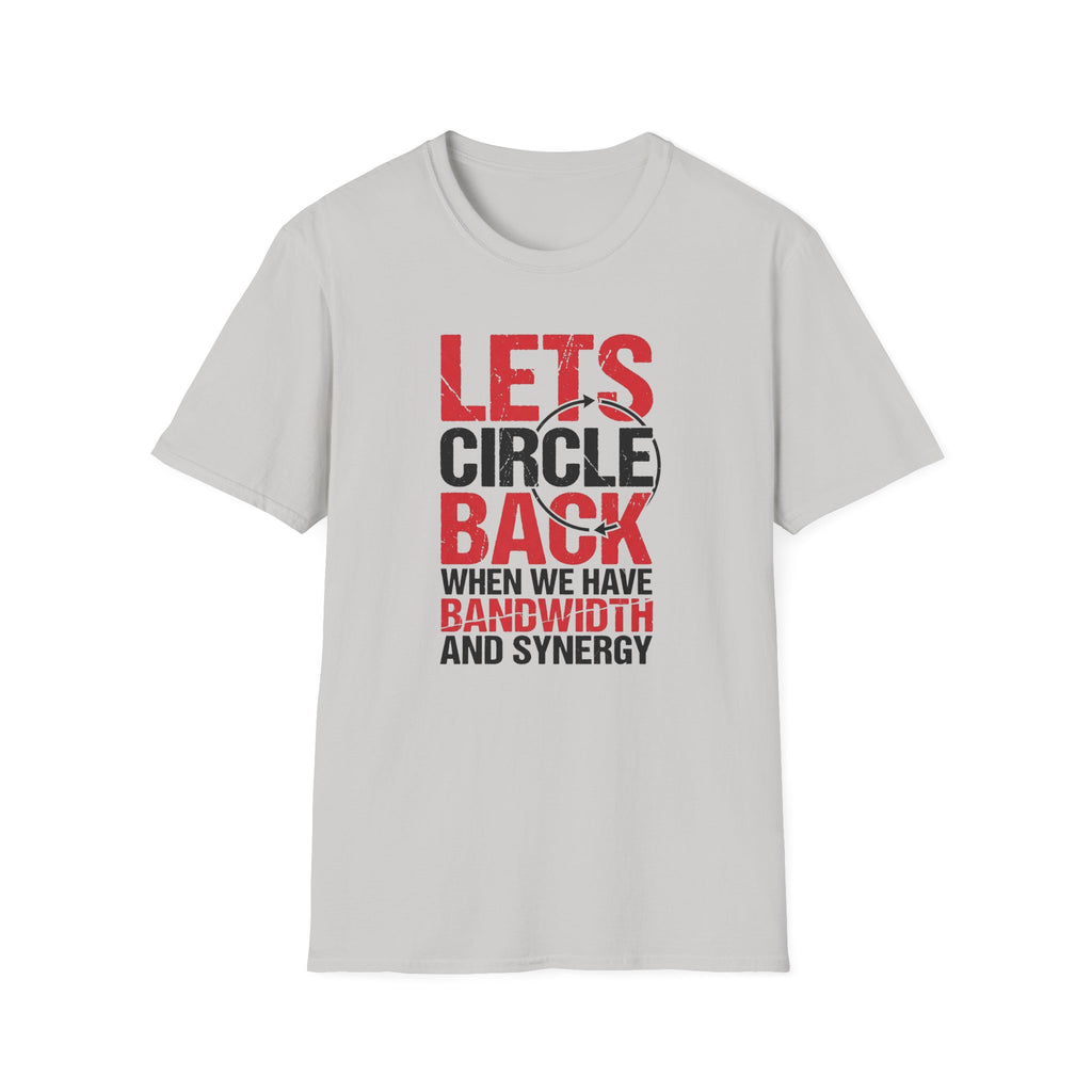Circle Back - bandwidth & synergy T-Shirt