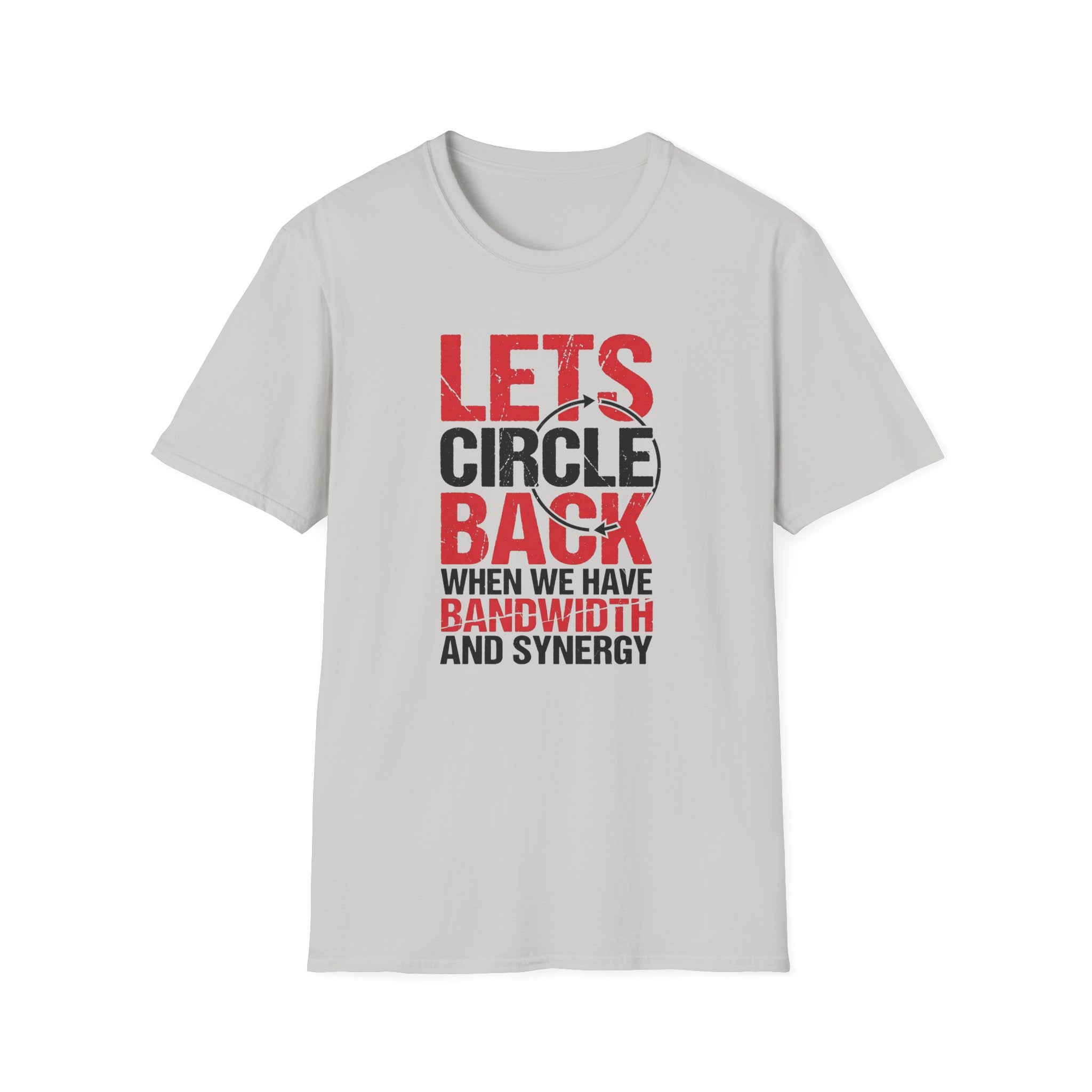 Circle Back - bandwidth & synergy T-Shirt