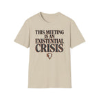 Existential Crisis Meeting T-Shirt