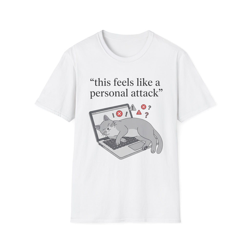 This feels like a personal attack T-Shirt