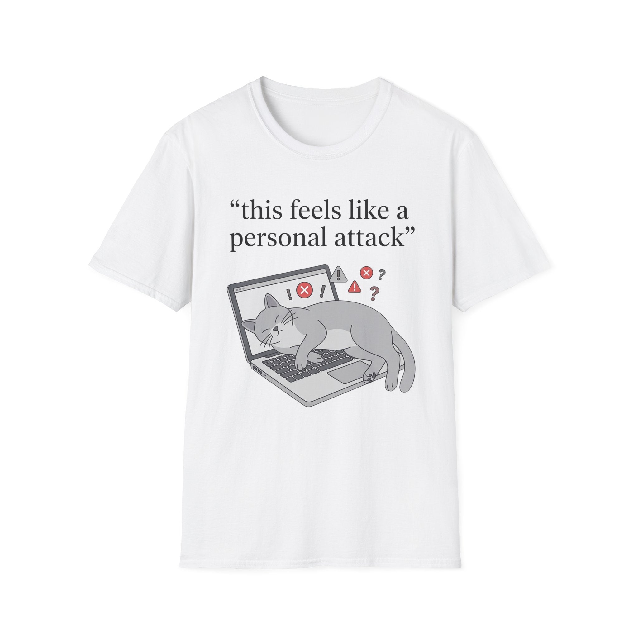 This feels like a personal attack T-Shirt