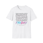 Monday Thursday Friday 3 T-Shirt