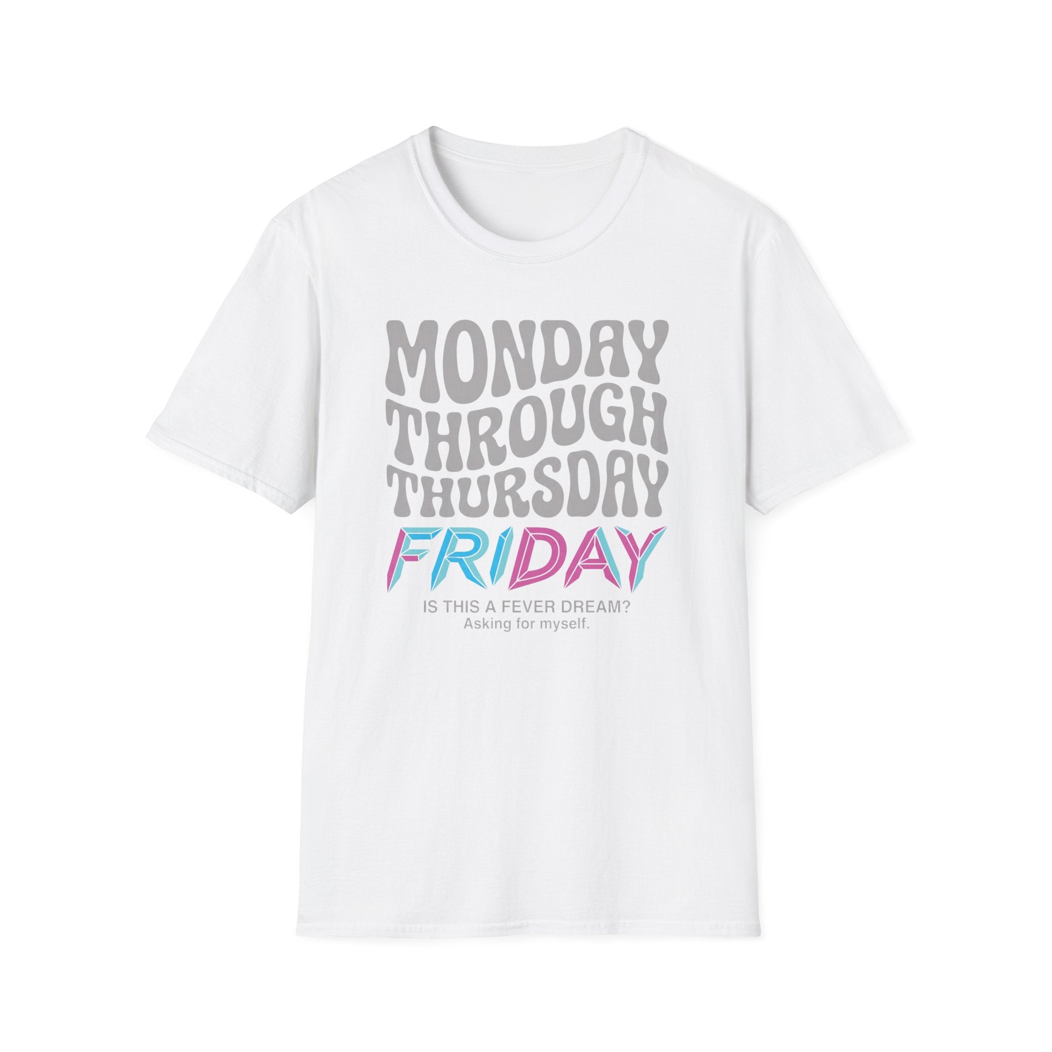 Monday Thursday Friday 3 T-Shirt