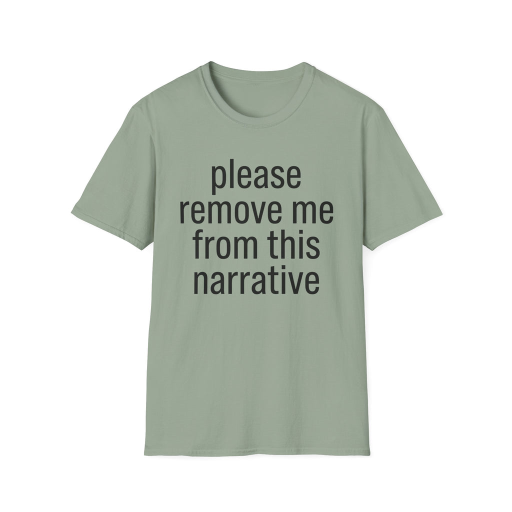 Remove me from this narrative T-Shirt