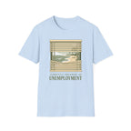 Unemployment Dream T-Shirt