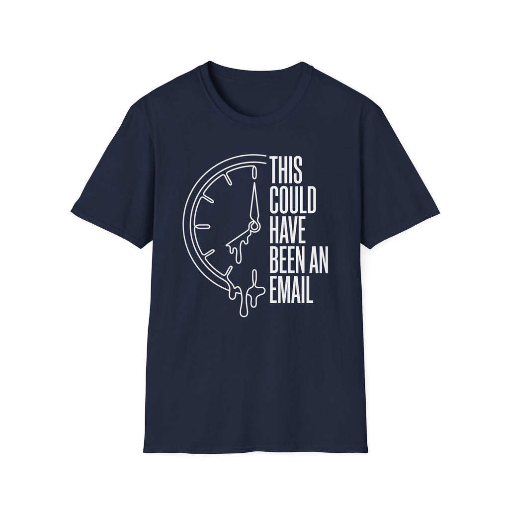 This meeting could have been an email 2 T-Shirt
