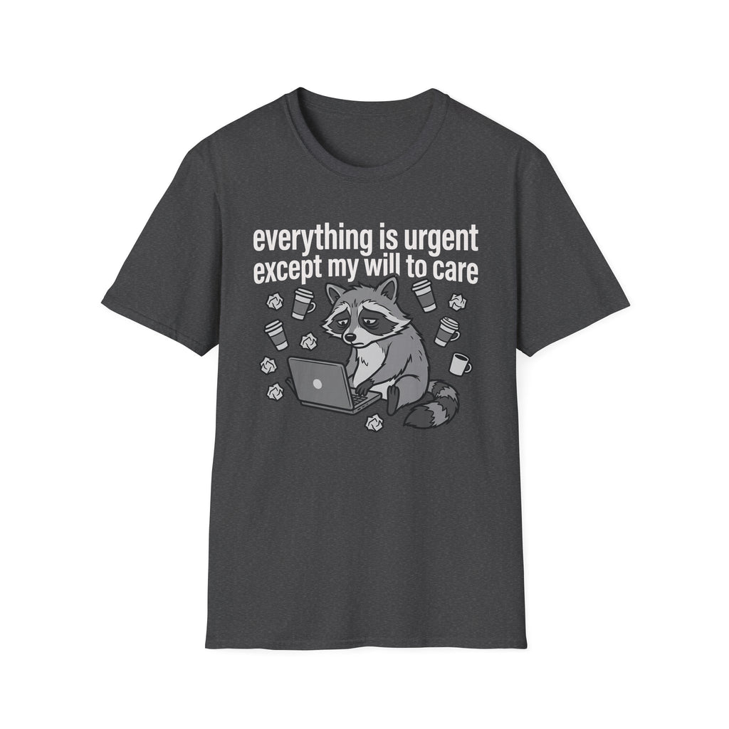 Everything is Urgent T-Shirt