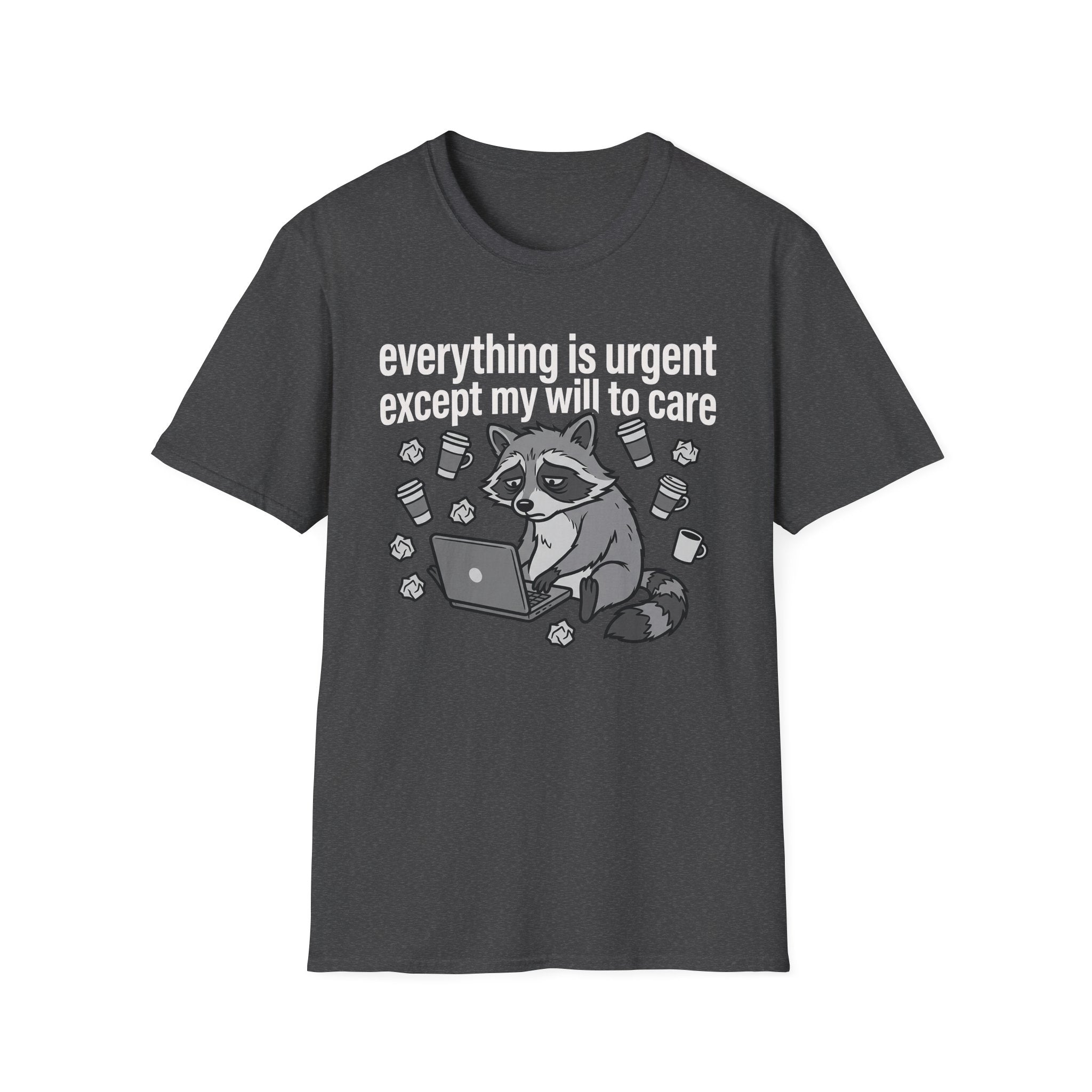 Everything is Urgent T-Shirt
